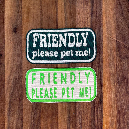 friendly, please pet me iron on patch | green/white | 2 x 4 inch